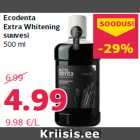 Allahindlus - Ecodenta
Extra Whitening
suuvesi
500 ml