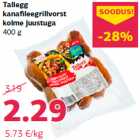 Allahindlus - Tallegg
kanafileegrillvorst
kolme juustuga
400 g