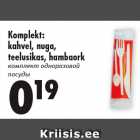 Komplekt:
kahvel, nuga,
teelusikas, hambaork