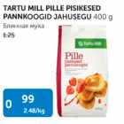 Allahindlus - TARTU MILL PILLE PISIKESED PANNKOOGID JAHUSEGU 400 g