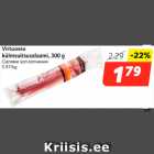 Allahindlus - Virtuosso
külmsuitsusalaami, 300 g