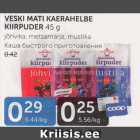 VESKI MATI KAERAHELBE KIIRPUDER 45 g