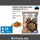 PREMIA PEALINNA MINI-FRIKADELLID 350 g