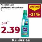 Ace Delicate
plekieemaldusvahend
1 L