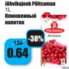 Allahindlus - Jõhvikajook Põltsamaa
1L