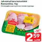 Allahindlus - Jahutatud kana koivatükid
Rannamõisa, 1 kg
